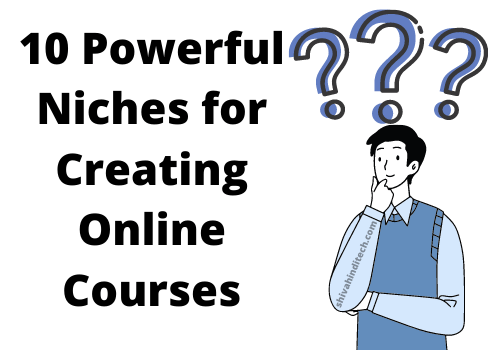 10 Powerful Niches for Creating Online Courses