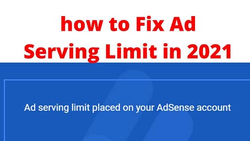How to Fix Google Ad Serving Limit On Adsense in 2021 Tips And Tricks