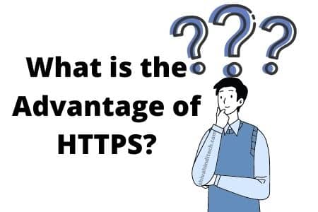 What is the Advantage of HTTPS?
