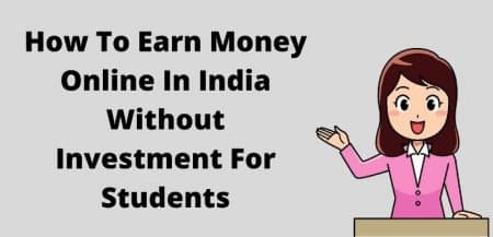 how to earn money online without investment for students e1604648096286
