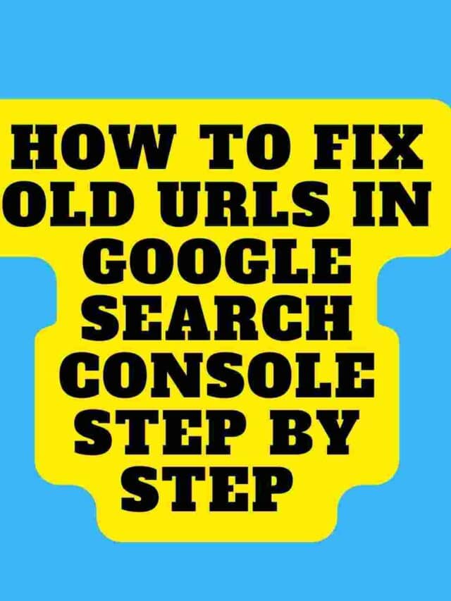 How to fix old URLs in google search console Step By Step